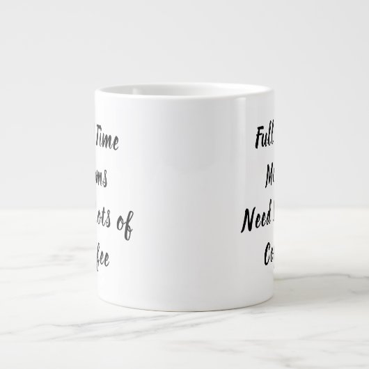 Voltijdse VM's hebben veel koffie-Moederdag nodig Grote Koffiekop (Voorkant)