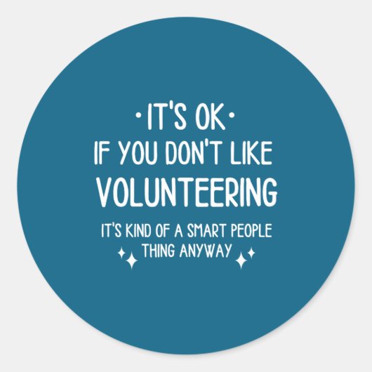 Volunteering Volunteer Quote Funny Saying Men Wome Ronde Sticker (Voorkant)
