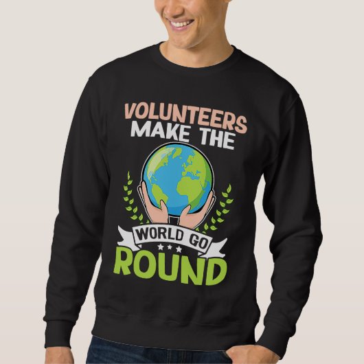 Volunteers Make The World Go Round Trui (Voorkant)