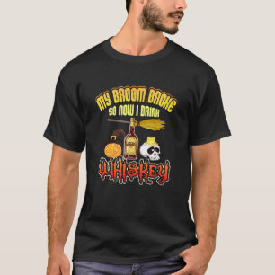 Volwassen Halloween Mijn bezem brak nu ik Drink Wh T-shirt