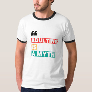 "Volwassen is een mythe" Motivatie quote T-shirt