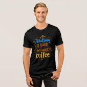 Volwassen is moeilijk zonder koffie Tri-Blend shirt (Voorkant volledig)