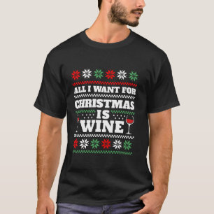 Volwassen lelijke kerst trui Alles wat ik wil is w T-shirt