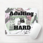 Volwassen zijn is MOEILIJK muismat (Met muis)