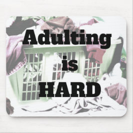Volwassen zijn is MOEILIJK muismat