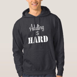 Volwassen zijn is moeilijk trui hoodie