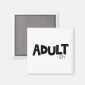 Volwassenachtig zwart-wit grappig citaat Gezegde Magneet (Voorkant / Achterkant)