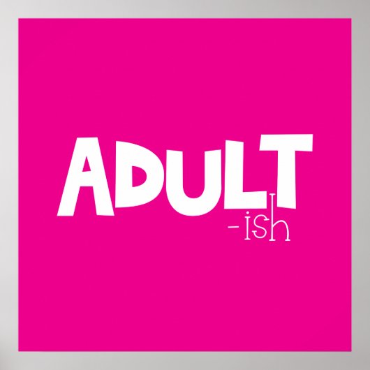 Volwassenachtig zwart-wit grappig citaat Gezegde Poster (Voorkant)