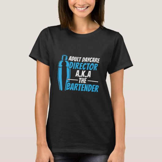 Volwassendagzorg A K A De Bartender T-shirt (Voorkant)
