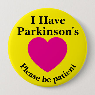 Volwassene 10 cm "Ik heb de ziekte van Parkinson" Ronde Button 4,0 Cm
