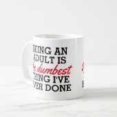 volwassene zijn is het domste wat ik gedaan heb koffiemok (Voorkant links)