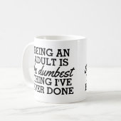 volwassene zijn is het domste wat ik gedaan heb koffiemok (Voorkant links)
