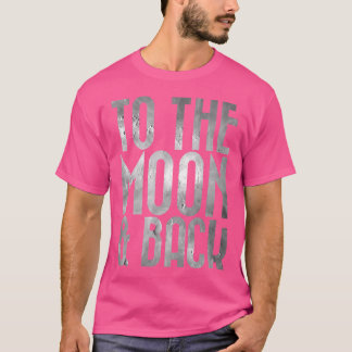 Volwassenen naar de maan terug ruimte astronomie t-shirt