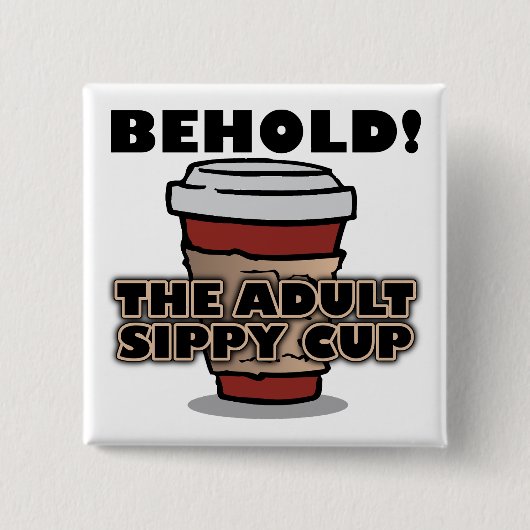 Volwassenen Slurpbeker Koffie Grappige Knoop Badge Vierkante Button 5,1 Cm (Voorkant)