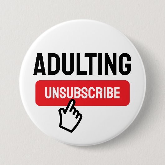 Volwassenen zijn een moeilijke Unsubscribe Humor Ronde Button 7,6 Cm (Voorkant)