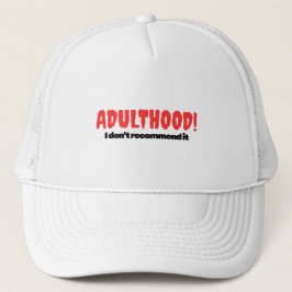 Volwassenheid! Ik beveel het niet aan – Hoed Trucker Pet