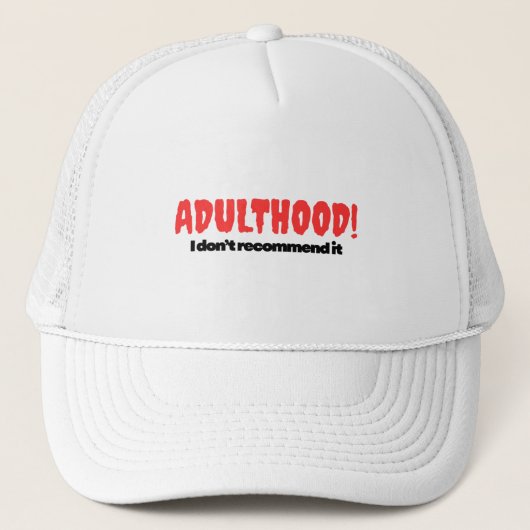 Volwassenheid! Ik beveel het niet aan – Hoed Trucker Pet (Voorkant)