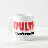 Volwassenheid! Ik beveel het niet aan - Mok (Voorkant links)
