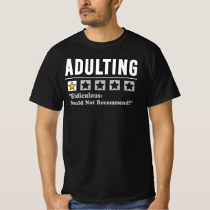 Volwassenheid Ridicuul Niet Aanbevolen T-shirt