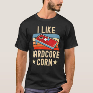 Volwassenhumor I hou van Hardcore Corn Bag Toss Co T-shirt