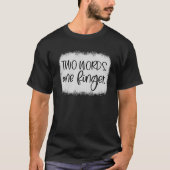 Volwassenmens Twee woorden Eén vinger T-shirt (Voorkant)