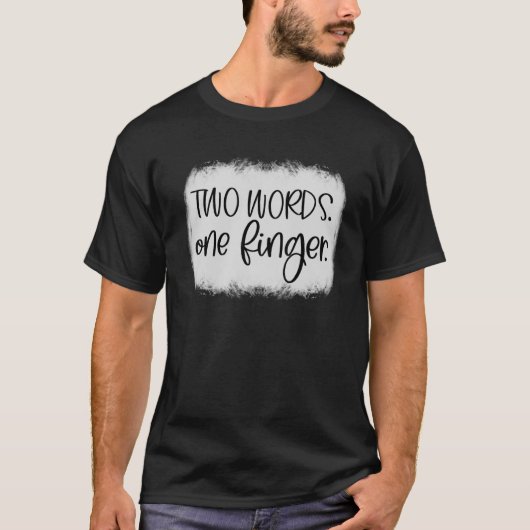 Volwassenmens Twee woorden Eén vinger T-shirt (Voorkant)