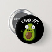 Voodoo-cado Funny Avocado Pun Dark BG Ronde Button 5,7 Cm (Voorkant /achterkant)