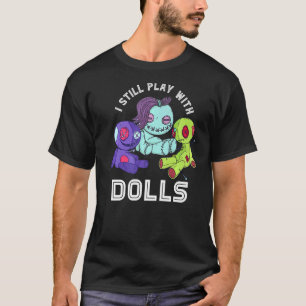 Voodoo Doll ik speel nog steeds met Dolls Cute Pas T-shirt