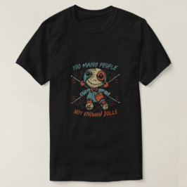 Voodoo Doll - Te veel mensen, niet genoeg poppen T-shirt