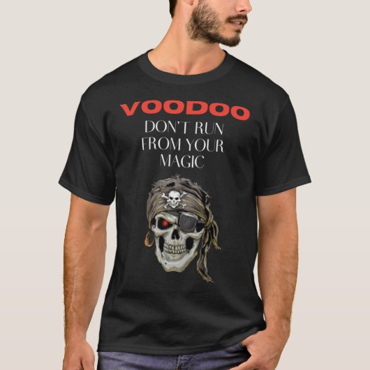 Voodoo ren niet weg van je magie t-shirt (Voorkant)