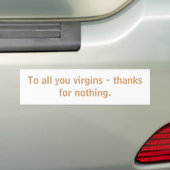 Voor al je maagden - bedankt voor niets. bumpersticker (Op auto)
