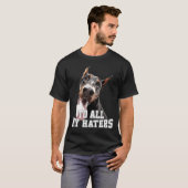 Voor al mijn Hater Doberman T-shirt (Voorkant volledig)