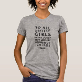 Voor alle kleine meisjes... t-shirt