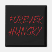 Voor altijd hongerig grappig eten gezegden graffit magneet (Voorkant)
