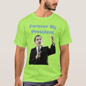 Voor altijd mijn President Barack Obama Support Sh T-shirt (Voorkant)