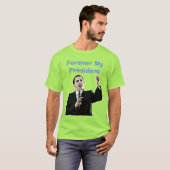 Voor altijd mijn President Barack Obama Support Sh T-shirt (Voorkant volledig)