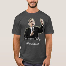 Voor altijd mijn President Barack Obama Support T- T-shirt