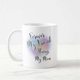 Voor altijd mijn vriend altijd mijn moeder koffiemok