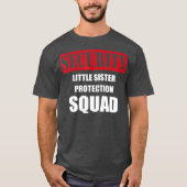 Voor Big Brother-Security Sister Protection Squad T-shirt (Voorkant)