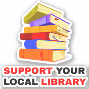Voor Boekliefhebbers - Steun Uw Lokale Bibliotheek Sticker