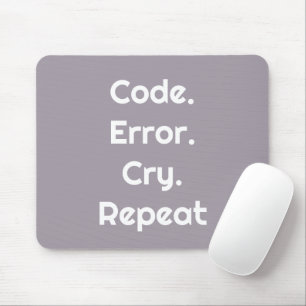 Voor code liefhebbers – Code. Fout. Huil. Herhaal Muismat