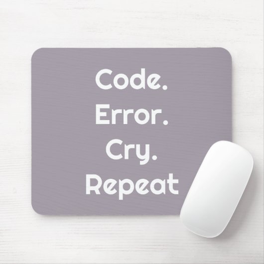 Voor code liefhebbers – Code. Fout. Huil. Herhaal Muismat (Met muis)