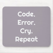 Voor code liefhebbers – Code. Fout. Huil. Herhaal Muismat (Voorkant)