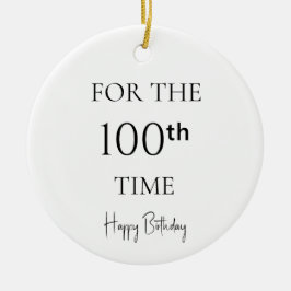 Voor de 100e keer Verjaardag Keramisch Ornament