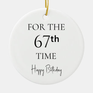 Voor de 67e keer gefeliciteerd met je verjaardag keramisch ornament