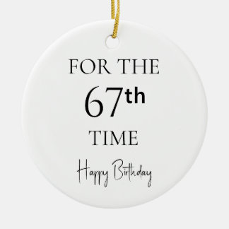 Voor de 67e keer gefeliciteerd met je verjaardag keramisch ornament