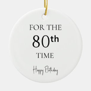 Voor de 80ste keer gefeliciteerd met je verjaardag keramisch ornament