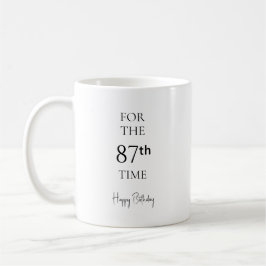Voor de 87e keer gefeliciteerd met je verjaardag koffiemok
