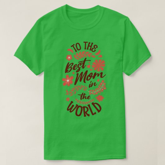 Voor de beste moeder ter wereld t-shirt (Design voorkant)