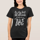 Voor de beste stoel... Hond Grappig T-shirt (Voorkant)